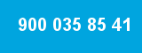900 035 85 41 900 035 85 41